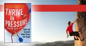 Thrive on Pressure book by Graham Jones